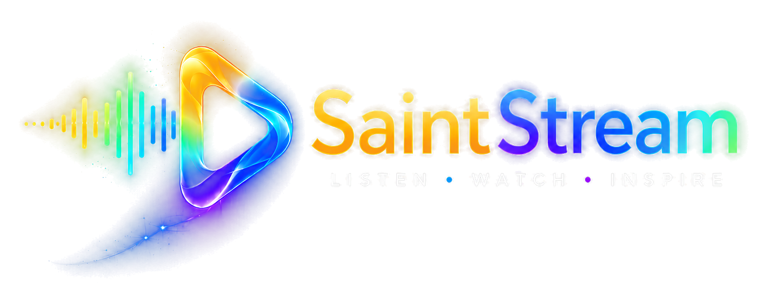 SaintStream — Listen · Watch · Inspire